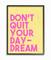 Stupell Industries Pink & Yellow Don't Quit Your Daydream Wall Accent with Black Frame